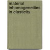 Material Inhomogeneities in Elasticity door Maugin Maugin