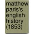 Matthew Paris's English History (1853)