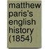 Matthew Paris's English History (1854)