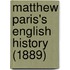 Matthew Paris's English History (1889)