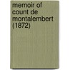 Memoir Of Count De Montalembert (1872) by Oliphant Margaret