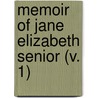 Memoir Of Jane Elizabeth Senior (V. 1) door Dorothea Murray Hughes