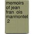 Memoirs Of Jean Fran  Ois Marmontel  2