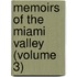Memoirs of the Miami Valley (Volume 3)