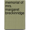 Memorial Of Mrs. Margaret Breckinridge door John Breckinridge