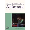 Mental Health Disorders in Adolescents by Myrna Chandler Goldstein