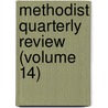 Methodist Quarterly Review (Volume 14) door Methodist Episcopal Church