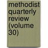 Methodist Quarterly Review (Volume 30) by Methodist Episcopal Church