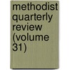 Methodist Quarterly Review (Volume 31) door Unknown Author