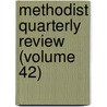 Methodist Quarterly Review (Volume 42) door Methodist Episcopal Church