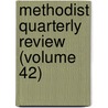 Methodist Quarterly Review (Volume 42) by Methodist Episcopal Church