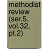 Methodist Review (ser.5, Vol.32, Pt.2) by General Books