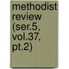 Methodist Review (ser.5, Vol.37, Pt.2) by General Books