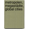 Metropolen, Megastädte, Global Cities door Dirk Bronger