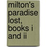 Milton's Paradise Lost, Books I And Ii by John Milton