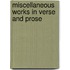 Miscellaneous Works In Verse And Prose