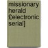 Missionary Herald £Electronic Serial]