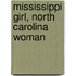 Mississippi Girl, North Carolina Woman