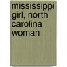 Mississippi Girl, North Carolina Woman by Jo Ann Brewer
