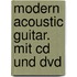 Modern Acoustic Guitar. Mit Cd Und Dvd