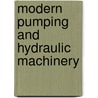 Modern Pumping and Hydraulic Machinery door Edward Butler