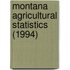 Montana Agricultural Statistics (1994) by United States Agricultural Service