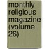 Monthly Religious Magazine (Volume 26)