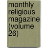 Monthly Religious Magazine (Volume 26) by General Books