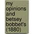 My Opinions And Betsey Bobbet's (1880)