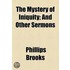 Mystery Of Iniquity; And Other Sermons