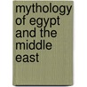 Mythology of Egypt and the Middle East door Rachel Storm
