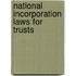 National Incorporation Laws For Trusts