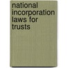 National Incorporation Laws For Trusts door James Brooks Dill