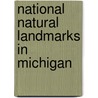National Natural Landmarks in Michigan door Not Available