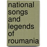 National Songs and Legends of Roumania door Eustace Clare Murray