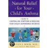 Natural Relief for Your Child's Asthma by Nancy Pauline Bruning