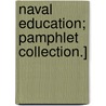 Naval Education; Pamphlet Collection.] by Books Group