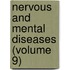 Nervous and Mental Diseases (Volume 9)