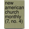 New American Church Monthly (7, No. 4) by General Books