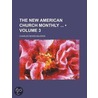 New American Church Monthly (Volume 3) by General Books