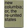 New Columbia; Or, the Re-United States door Patrick Quinn Tangent