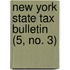New York State Tax Bulletin (5, No. 3)