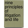 Nine Principles of Litigation and Life door Michael E. Tigar