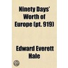 Ninety Days' Worth Of Europe (Pt. 919) by Edward Everett Hale
