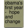 Obama's First Year -  Hope And Change by Robert R. Morman PhD