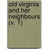 Old Virginia And Her Neighbours (V. 1) by John Fiske