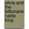 Olivia and the Billionaire Cattle King door Margaret Way