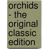 Orchids - The Original Classic Edition door James O'Brien