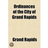 Ordinances Of The City Of Grand Rapids