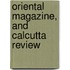 Oriental Magazine, and Calcutta Review